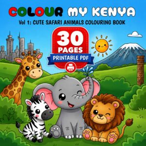 COLOUR MY KENYA – Vol. 1: Cute Safari Animals Colouring Book | 30 Pages | Printable PDF